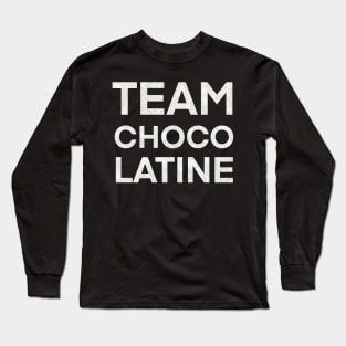 Team Chocolatine / Team Chocolatine Long Sleeve T-Shirt